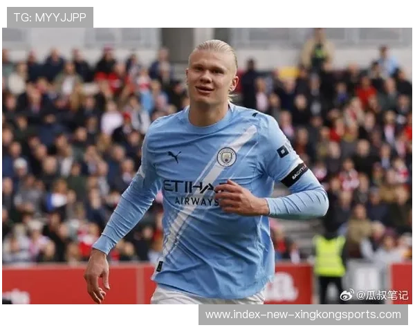 哈兰德的绝杀背后：1.2亿身价与凌晨四点的训练秘密，哈兰德最新